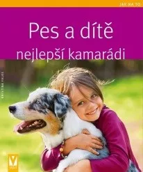 Pes a dítě, nejlepší kamarádi
