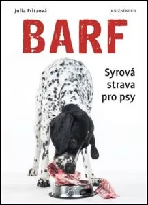 Barf – Syrová strava pro psy – Julia Fritzová