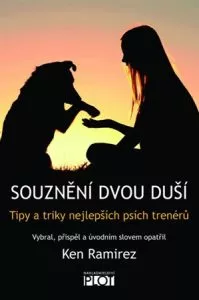 Souznění dvou duší- Tipy a triky nejlepších psích trenérů- Ken Ramirez