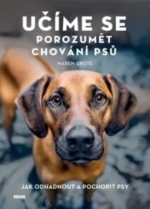 Učíme se porozumět chování psů – Maren Grote